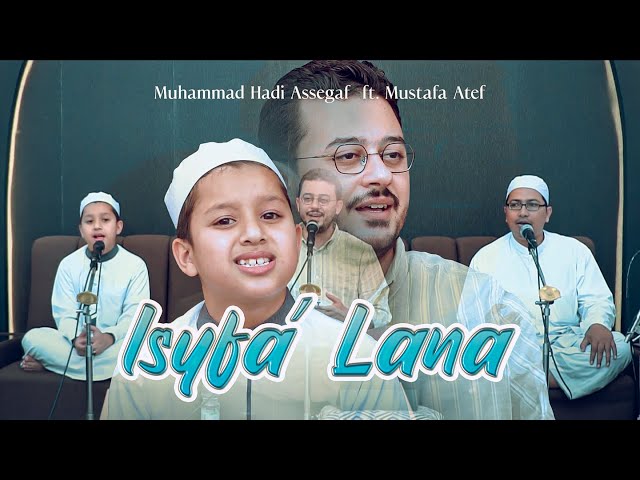 Muhammad Hadi Assegaf Ft Mustafa Atef - Isyfa Lana (Official Music Video) class=