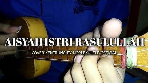 Aisyah Istri Rasulullah (Chord + Lirik) || Cover Kentrung