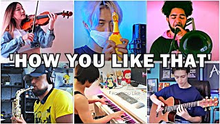 Who Played It Better : BLACKPINK - How You Like That (Piano, Chicken, Guitar, Violin, Sax, Trombone)