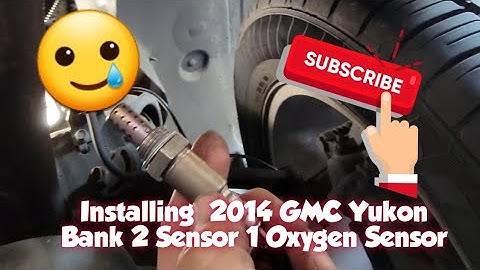 How to: Install 2014 GMC Yukon Bank 2 Sensor 1 Oxygen Sensor