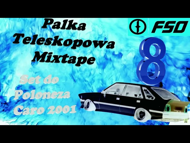 █▬█ █ ▀█▀ PAŁKA TELESKOPOWA MIXTAPE 8 - SET DO POLONEZA CARO 2001 class=