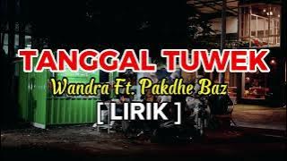 TANGGAL TUWEK - Wandra Ft. Pakdhe Baz [LIRIK] Beras entek gulo entek kopi entek duit entek
