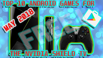 TOP 10 FREE ANDROID GAMES FOR THE NVIDIA SHIELD TV (with awesome graphics)