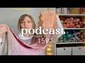 Podcast 159 |  New Year Catch Up on Crochet, Knitting &amp; Sewing Projects