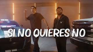 Luis R Conriquez, Neton Vega - Si No Quieres No (Letra)