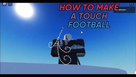 How to Make a Touch Football/Soccer ball In ROBLOX!