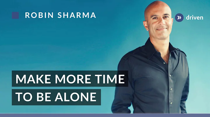 Why you need to be alone | Robin Sharma | 60 sec clips of wisdom