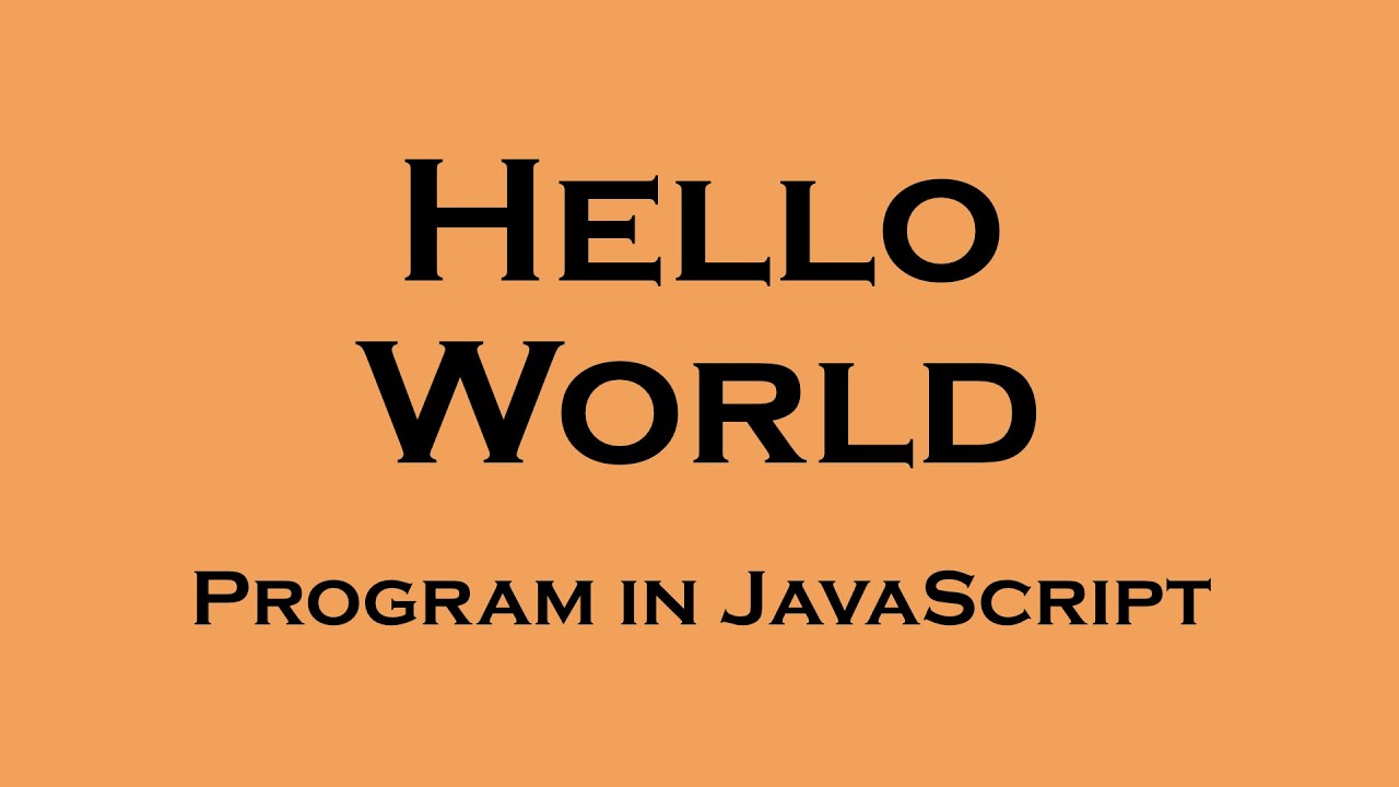 Hello World in JavaScript - YouTube