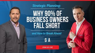 Strategic Planning: Why 90% of Business Owners Fall Short and How to Break Ahead
