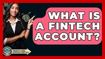What Is A Fintech Account? - AssetsandOpportunity.org
