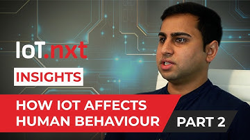 IoT.nxt Insights: How IoT affects Human Behaviour(2019) - Part 2