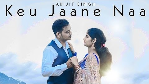 Keu Jaane Naa | Arijit Singh | Raavan | Bengali Music Video | Toke ekar dekhar lukiye ki mawja Song