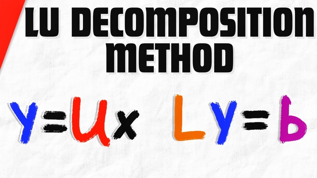 LU-Decomposition Method for Solving Linear Systems | Linear Algebra ...