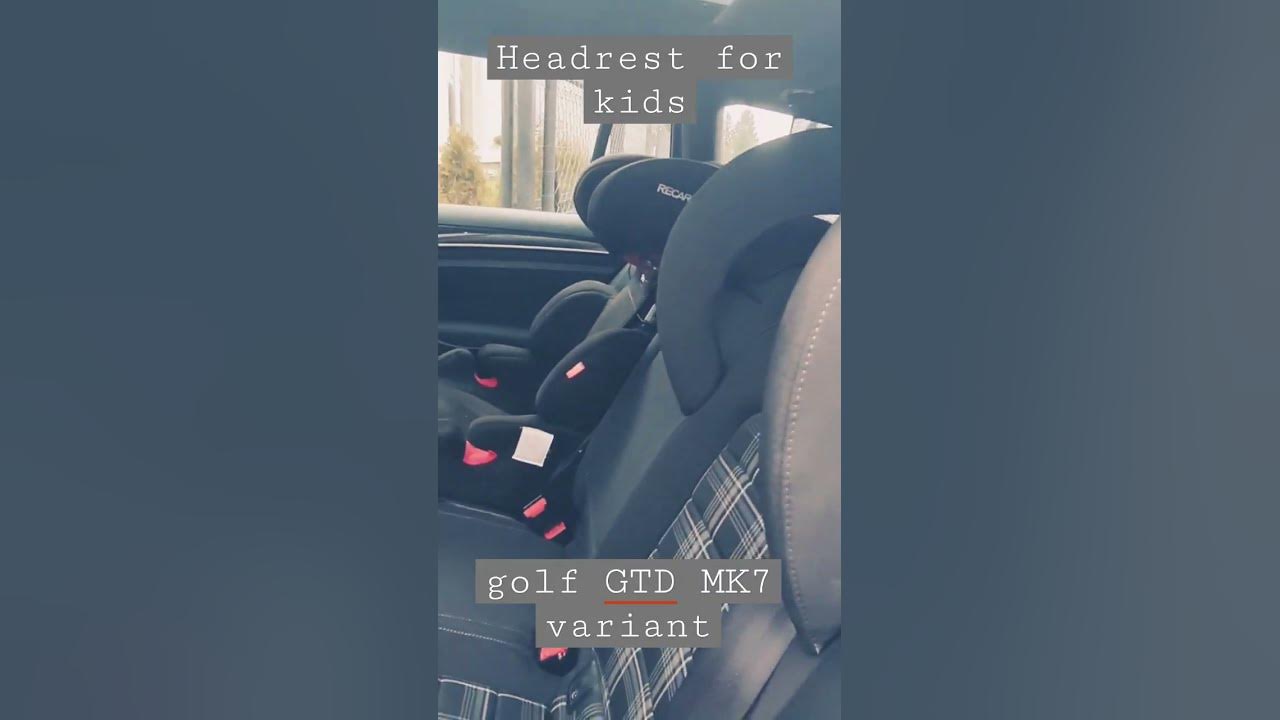 headrest for kids golf GTD MK7 variant YouTube