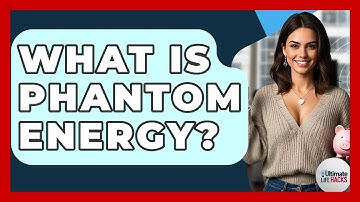 What Is Phantom Energy? - Ultimate Life Hacks