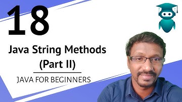 Java for Selenium : 18. Java String Methods | Equals |  CompareTo | CharAt | IndexOf | Part 2