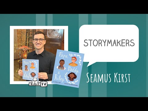 StoryMakers with Seamus Kirst PAPA DADDY and RILEY
