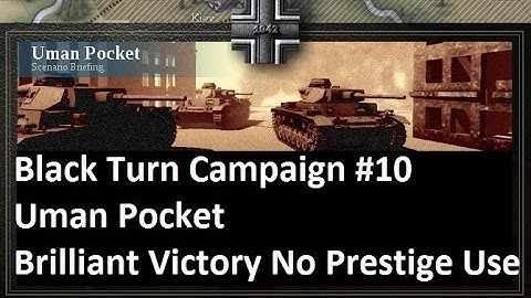 Lets Play: Unity of Command - Black Turn Campaign: Uman Pocket Brilliant Victory (HD)