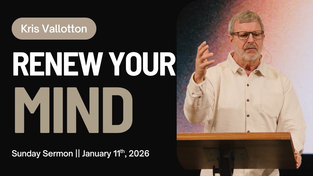 Renew Your Mind || Sunday Sermon Kris Vallotton