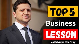 Top 5 Business Lessons to learn from Ukraine's President | Volodymyr Zelensky
