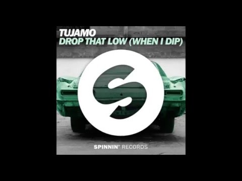 Tujamo - Drop That Low (When I Dip) (Original Mix)