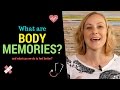 What are Body Memories?