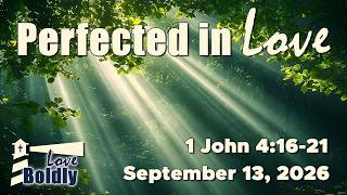 Perfected in Love: God, Life, and Home