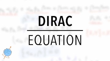 Dirac Equation | Derivation and Introduction