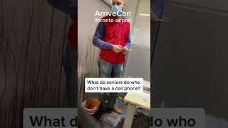 86 year old senior does not have a cellphone to use the ArriveCAN app