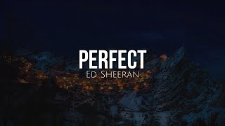 Perfect (lyrics) - Ed Sheeran