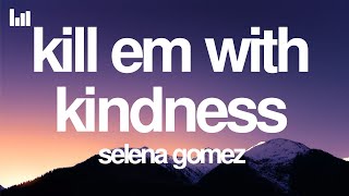 Selena Gomez - Kill Em With Kindness (Lyrics)