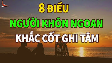 Khắc cốt Ghi tâm 8 Điều này là người Trí tuệ, Khôn ngoan Nhất - DCCĐ