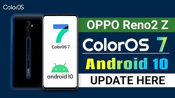 ColorOS 7 and Android 10 Update For OPPO Reno2 Z | Oppo Reno 2 Z ColorOS 7 Update Here
