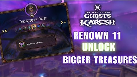 Renown 11 Unlocks BIGGER TREASURES - K´areshi Trust Renown  - Warcraft TWW 11.2