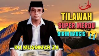 TILAWAH SUPER MERDU‼️ bikin hati terharu || Kh muammar za Qari Internasional || Qari legendaris