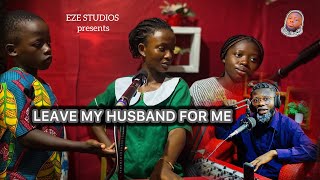 Leave My Husband For Me Bra Eze Adwoa Mako Nana Addo Pinamang
