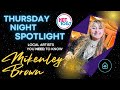 Thursday Night Spotlight - Mikenley Brown