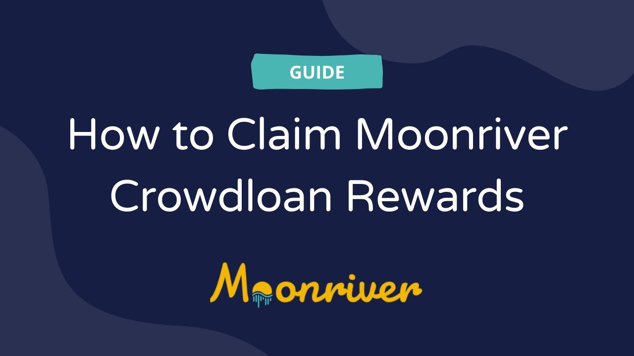 How to Claim Moonriver Crowdloan Rewards