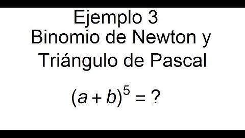 Ejemplo con Binomio de Newton y Triángulo de Pascal 3