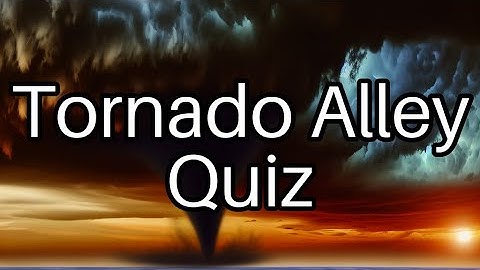 🌪️ Test Your Tornado Knowledge: Are You a Tornado Expert? 🤔