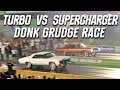 MACHO SUPERCHARGED DONK VS KARMA TURBO LS DONK GRUDGE RACE