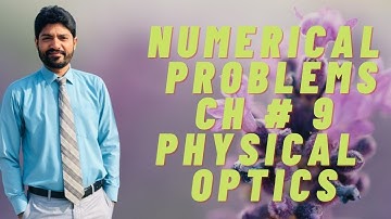 Solved Numerical Problems I CH # 9 Physical Optics I 1st Year Federal, KPK Board 2020 Edition