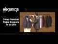 Cómo Planchar Trajes Después de su Uso - Bere Casillas (Elegancia 2.0)