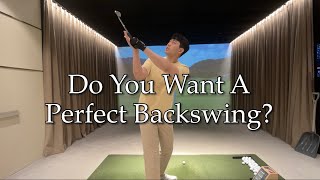 Do You Want A Perfect Backswing?