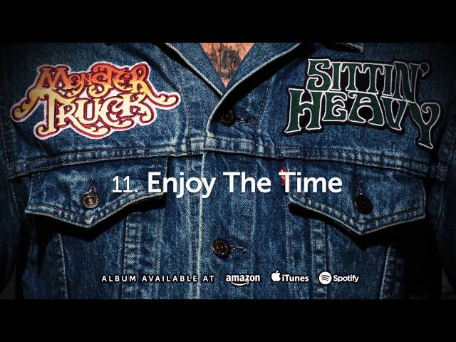 Monster Truck - Enjoy The Time (Sittin' Heavy) 2016 class=