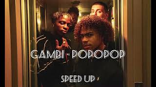 Gambi - popopop ( speed up 🔥 )