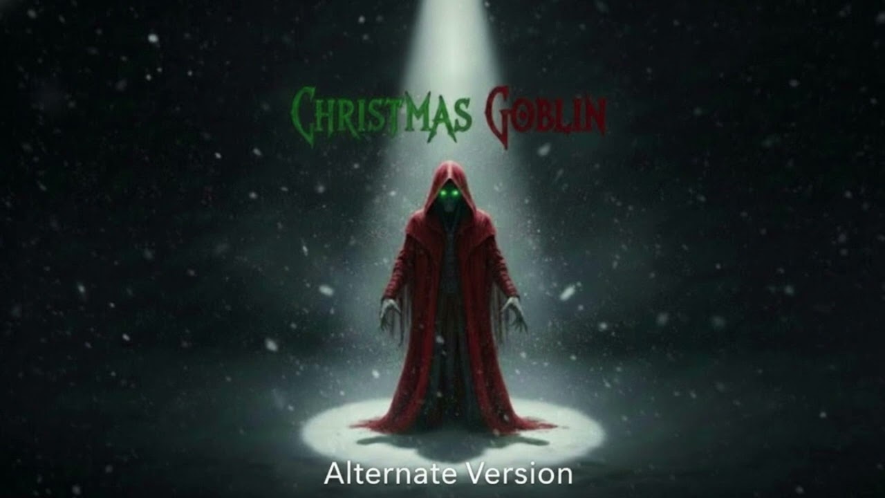 The Original Christmas Villain Has Stayed Quiet Long Enough! "Christmas Goblin" (Alternate Version)