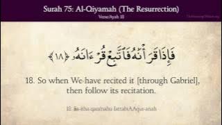 Quran: 75. Surah Al Qiyamah (The Resurrection): Arabic and English translation