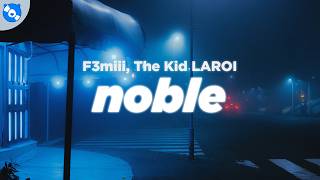 F3miii, The Kid LAROI - NOBLE (Lyrics)