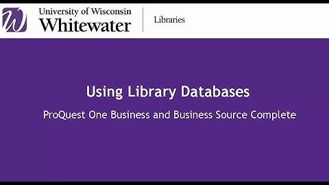 Using Library Databases: ProQuest One Business and Business Source Complete